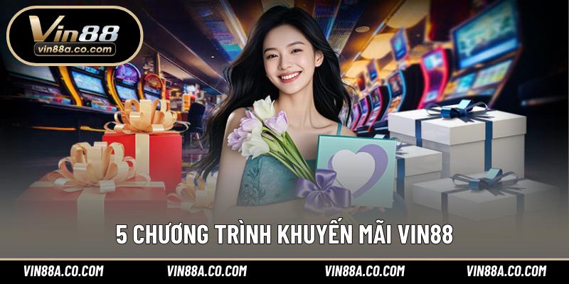 5 chương trình khuyến mãi Vin88