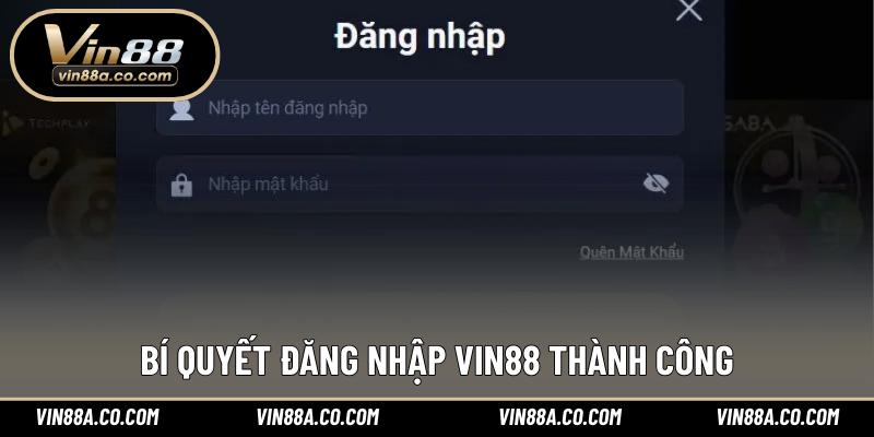 Bí quyết đăng nhập Vin88 thành công