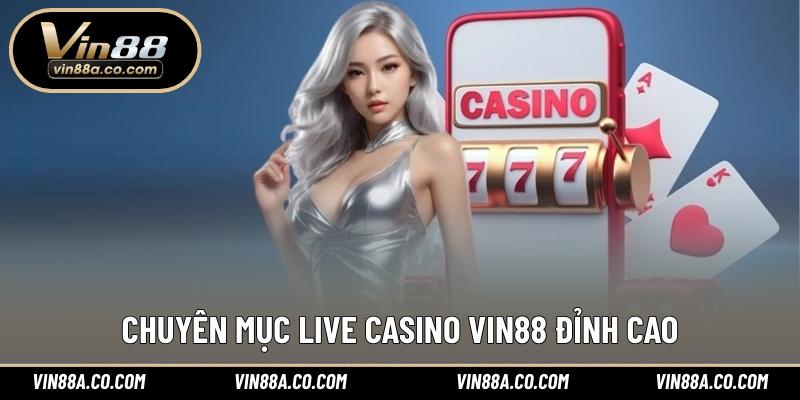Chuyên mục live casino Vin88 đỉnh cao