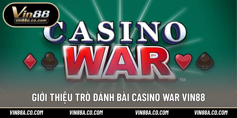 Giới thiệu trò đánh bài Casino War Vin88