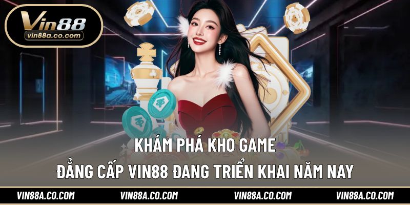 Trải nghiệm hệ thống game chất lượng cao