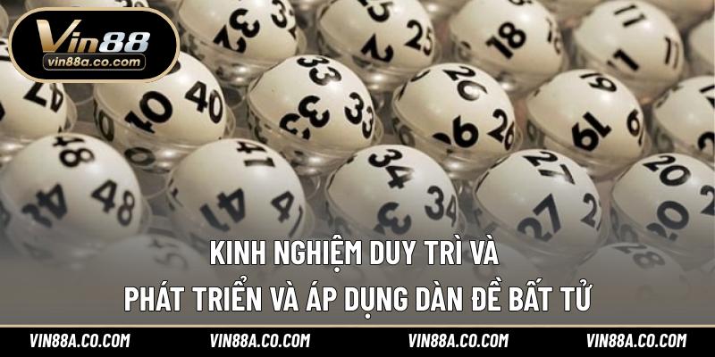 Kinh nghiệm duy trì và phát triển và áp dụng dàn đề bất tử