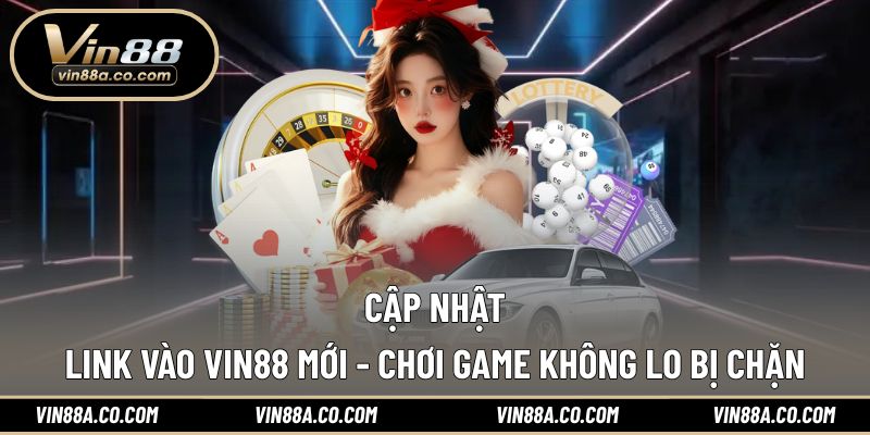 Truy cập VIN88 dễ dàng với link mới