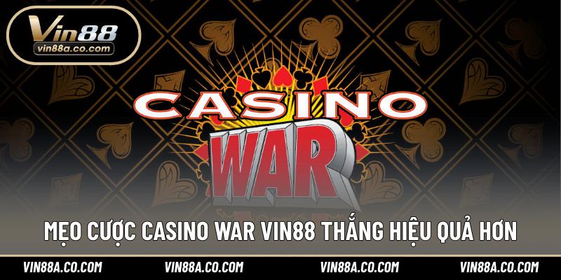 Mẹo cược Casino War Vin88 thắng hiệu quả hơn